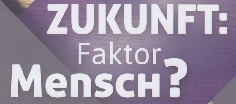 Zukunft: Faktor Mensch?